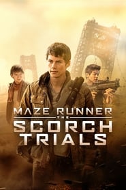 دونده مارپیچ: مشقت‌های اسکرچ / Maze Runner: The Scorch Trials